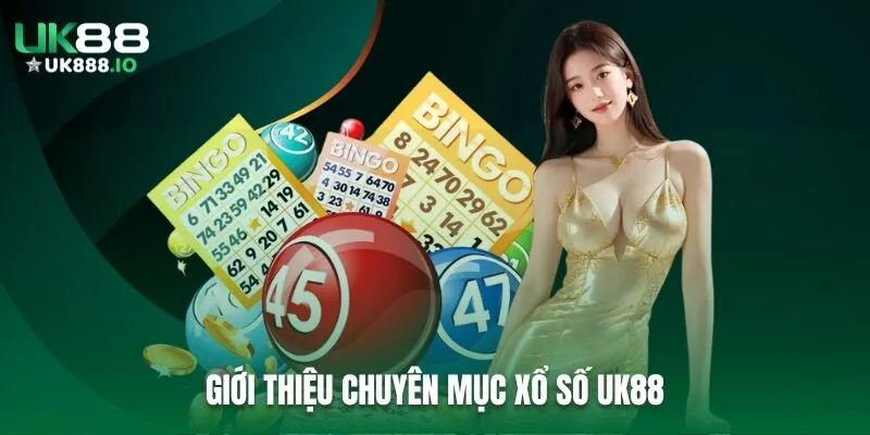 Giới thiệu chuyên mục xổ số UK88