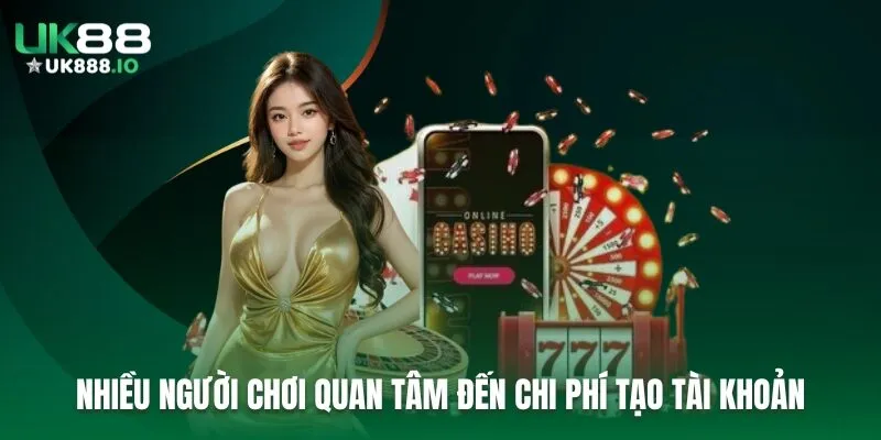 Nhiều người chơi quan tâm đến chi phí tạo tài khoản