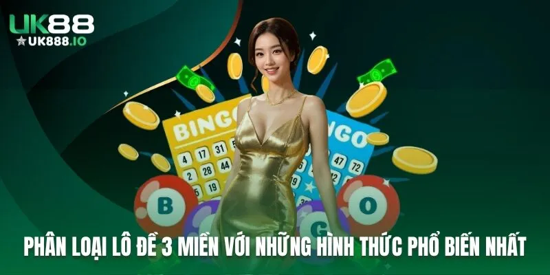 Phân loại lô đề 3 miền với những hình thức phổ biến nhất