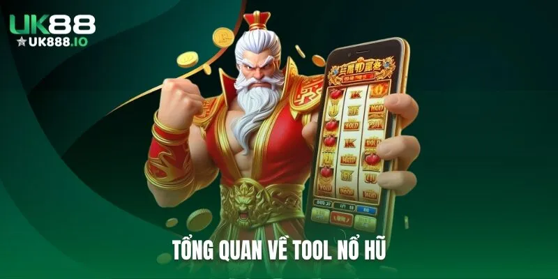 Tổng quan về tool nổ hũ